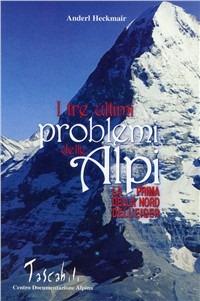 I tre ultimi problemi delle Alpi - Anderl Heckmair - copertina