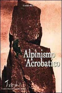 Alpinismo acrobatico - Guido Rey - copertina