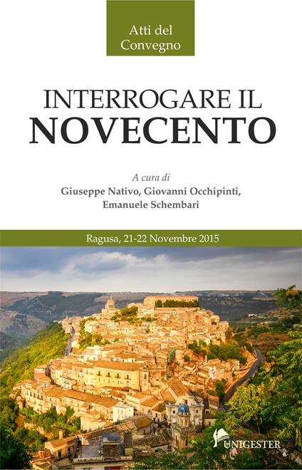 Interrogare il Novecento. Atti del Convegno (Ragusa, 21-22 novembre 2015) - copertina