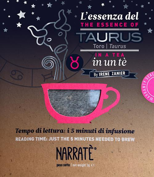 L'essenza del Toro in un tè-The essence of the Taurus in a tea. Tempo di lettura: i 5 minuti di infusione. Con tea bag - Irene Zanier - copertina