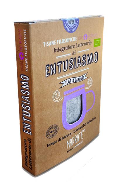 Entusiasmo. Integratore letterario di tisane filosofiche Narratherapy. Con filtro artigianale di tisana biologica officinale made in Italy - Ilaria Gaspari,Monica Urru,Elena Molini - copertina