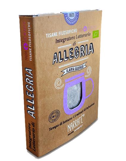 Allegria. Integratore letterario di tisane filosofiche Narratherapy. Con filtro artigianale di tisana biologica officinale made in Italy - Ilaria Gaspari,Monica Urru,Elena Molini - copertina