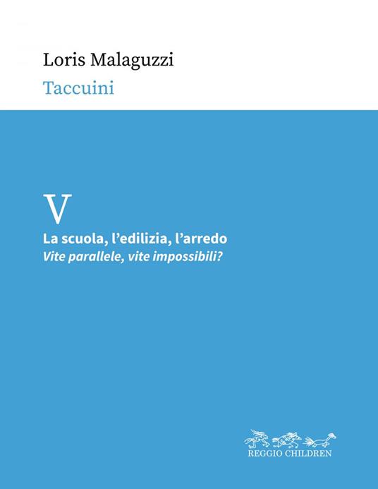 La scuola, l'edilizia, l'arredo. Vite parallele, vite impossibili? - Loris Malaguzzi,Paola Cagliari,Claudia Giudici,Nando Rinaldi - ebook