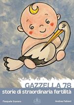 Gazzella 78. Storie di straordinaria fertilità