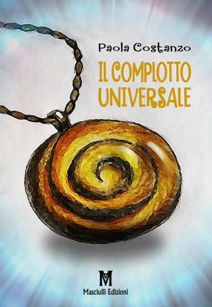 Il complotto universale - Paola Costanzo - copertina