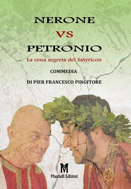 Nerone vs Petronio. La cena segreta del Satyricon - Pier Francesco Pingitore - copertina