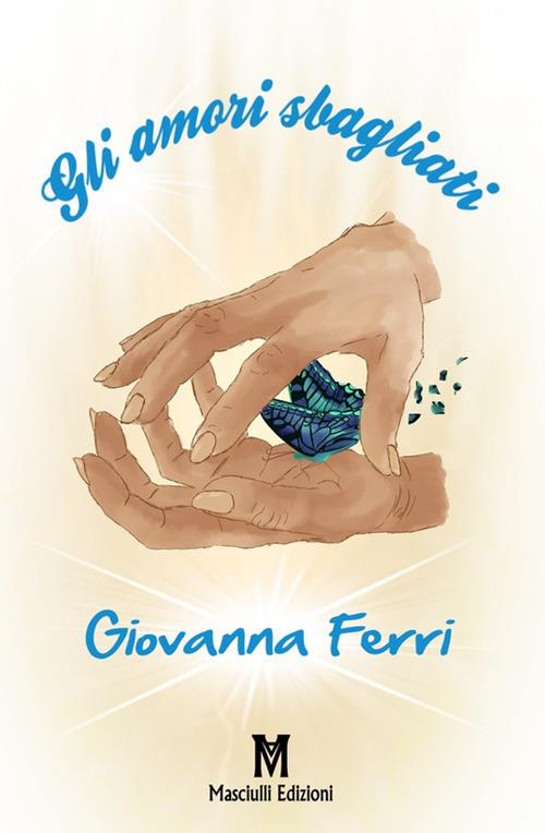 Gli amori sbagliati - Giovanna Ferri - copertina