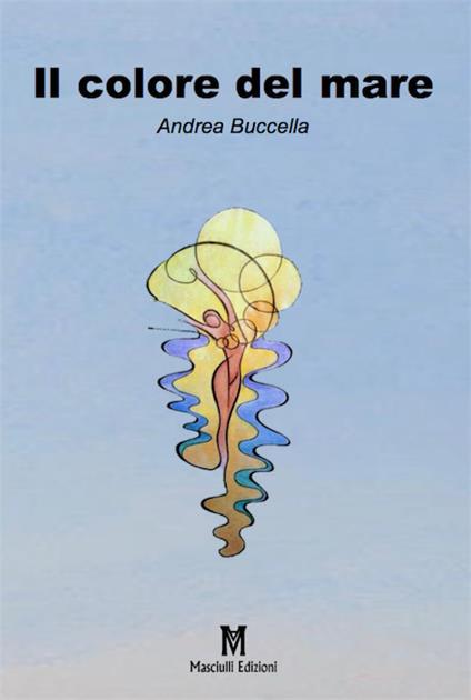 Il colore del mare - Andrea Buccella - copertina