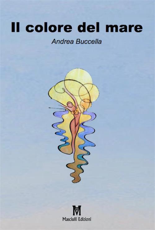 Il colore del mare - Andrea Buccella - copertina