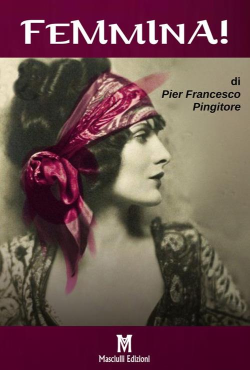 Femmina! - Pier Francesco Pingitore - copertina