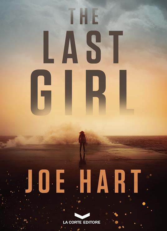 The last girl - Joe Hart,Daniela Di Falco,Federico Ghirardi - ebook