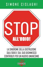 Stop all'odio! Come disinnescarlo e vivere in armonia