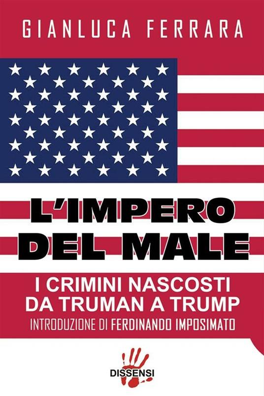 L' impero del male. I crimini nascosti da Truman a Trump - Gianluca Ferrara - ebook