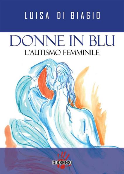 Donne in blu. L'autismo femminile - Luisa Di Biagio - ebook