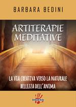 Artiterapie meditative. La via creativa verso la naturale bellezza dell'anima