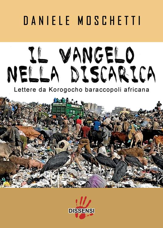 Il vangelo nella discarica. Lettere da Korogocho baraccopoli africana - Daniele Moschetti - copertina
