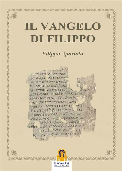 Il vangelo di Filippo - Filippo (Apostolo) - ebook