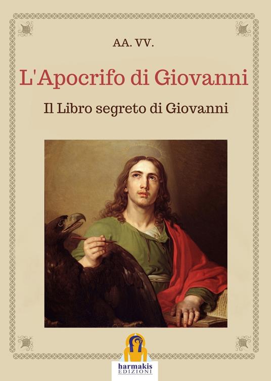 L' apocrifo di Giovanni. Il libro segreto di Giovanni - Paola Agnolucci - ebook