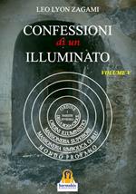 Confessioni di un illuminato. Vol. 5: Rituali e insegnamenti segreti del sistema iniziatico occidentale.