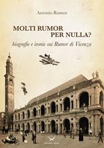 Molti Rumor per nulla? Biografie e ironie sui Rumor di Vicenza