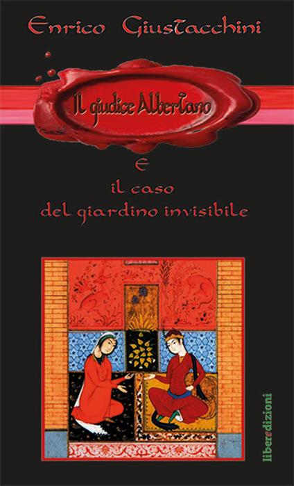 Il giudice Albertano e il caso del giardino invisibile - Enrico Giustacchini - copertina