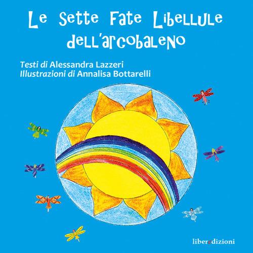 Le sette fate libellule dell'arcobaleno - Alessandra Lazzeri - copertina