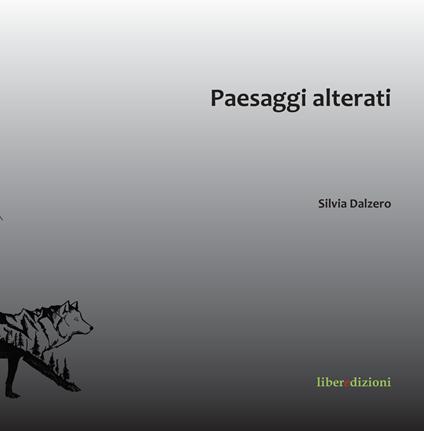 Paesaggi alterati. I luoghi di raccolta e smaltimento rifiuti, prospettive e approcci contemporanei - Silvia Dalzero - copertina