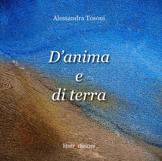 D'anima e di terra - Alessandra Tosoni - copertina