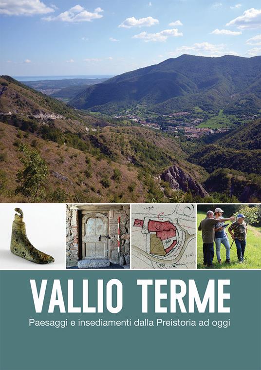 Vallio Terme. Paesaggi e insediamenti dalla preistoria a oggi - copertina
