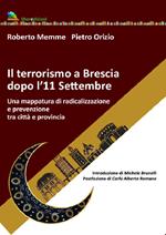 Il terrorismo a Brescia dopo l'11 settembre. Una mappatura di radicalizzazione e prevenzione tra città e provincia