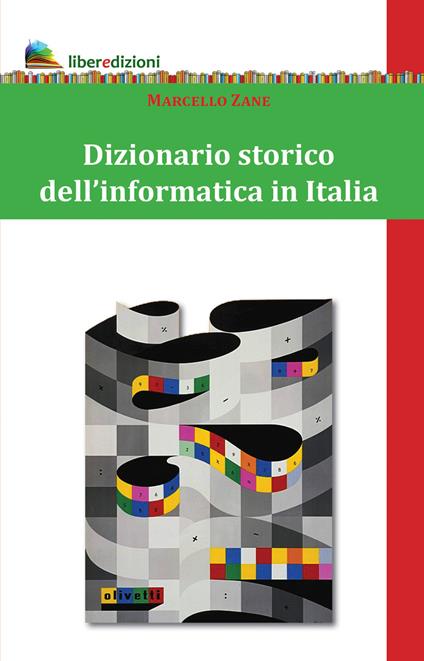 Dizionario storico dell'informatica in Italia - Marcello Zane - copertina
