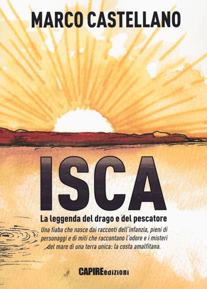 Isca, la leggenda del drago e del pescatore - Marco Castellano - copertina