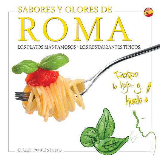 Sapori e profumi di Roma. I piatti più famosi. I ristoranti tipici. Ediz. spagnola - copertina