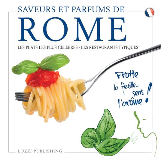 Sapori e profumi di Roma. I piatti più famosi. I ristoranti tipici. Ediz. francese - copertina