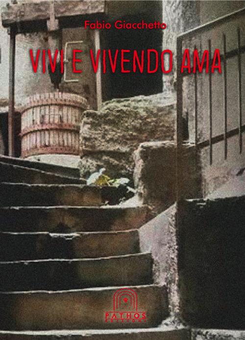 Vivi e vivendo ama - Fabio Giacchetto - copertina