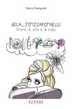 @La_Strizzafornelli. Storie di vita e di cibo