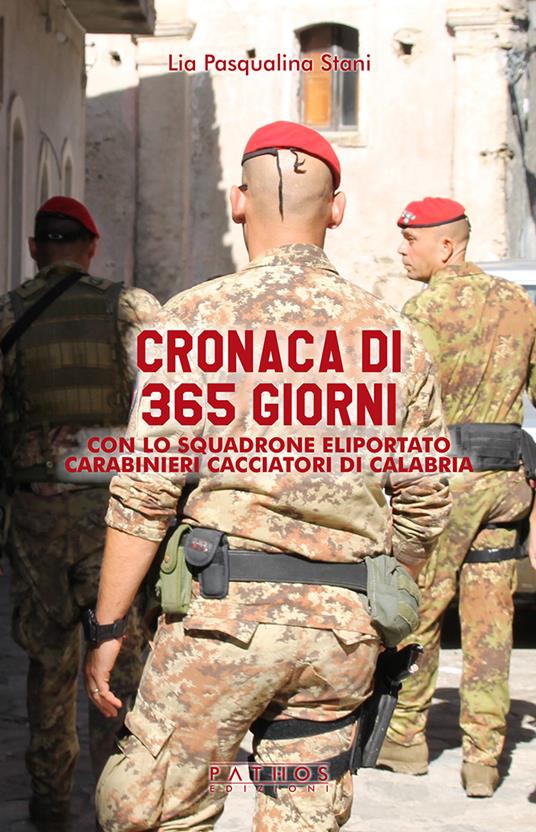 Cronaca di 365 giorni con lo squadrone eliportato carabinieri cacciatori di Calabria - Lia Pasqualina Stani - copertina