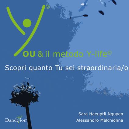 You & il metodo Y-life©. Scopri quanto Tu sei straordinaria/o - Sara Haeuptli Nguyen,Alessandro Melchionna - copertina