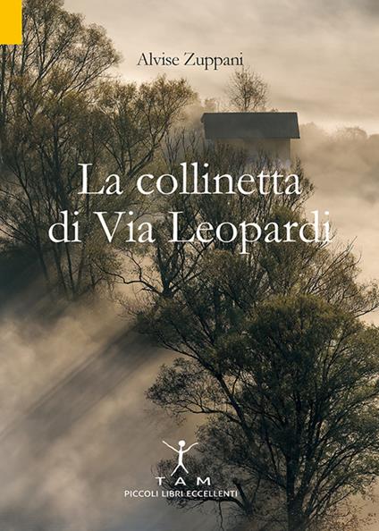 La collinetta di Via Leopardi - Alvise Zuppani - copertina