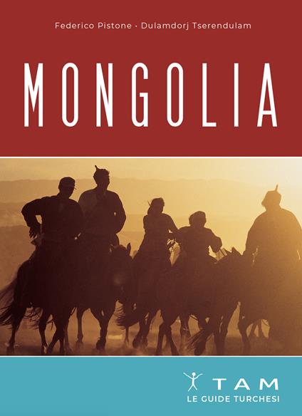 Mongolia. Le guide turchesi - Federico Pistone,Tserendorj Tserendulam - copertina