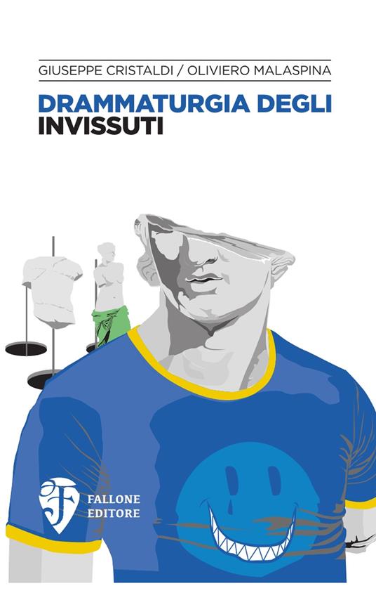 Drammaturgia degli invissuti. Nuova ediz. - Giuseppe Cristaldi,Oliviero Malaspina - copertina