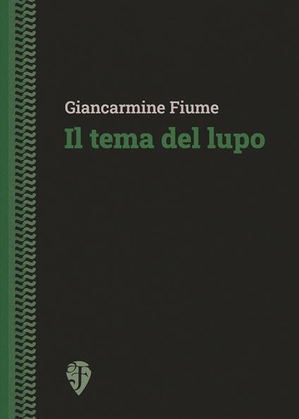 Il tema del lupo - Giancarmine Fiume - copertina