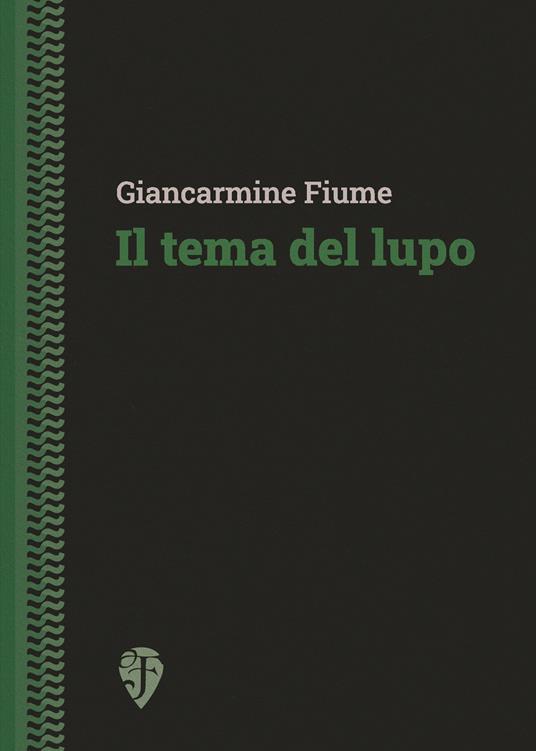 Il tema del lupo - Giancarmine Fiume - copertina