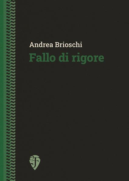 Fallo di rigore. Nuova ediz. - Andrea Brioschi - copertina