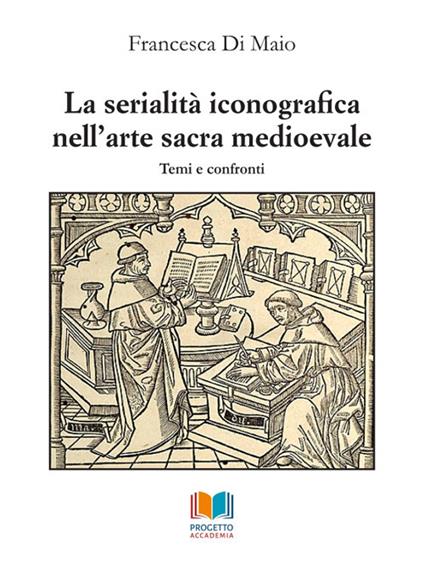 La serialità iconografica nell'arte sacra medioevale. Temi e confronti - Francesca Di Maio - copertina