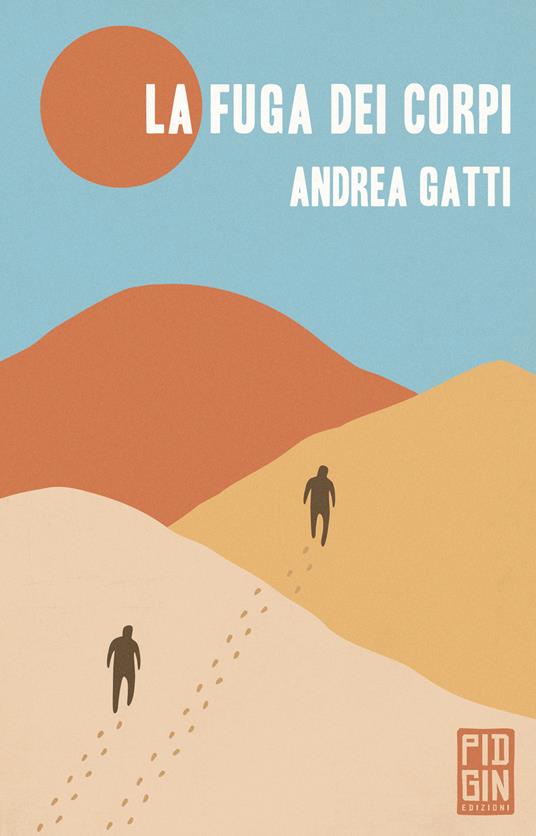 La fuga dei corpi - Andrea Gatti - copertina