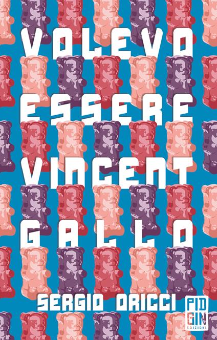 Volevo essere Vincent Gallo - Sergio Oricci - copertina