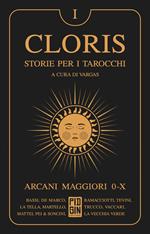 Cloris. Storie per i tarocchi. Vol. 1: Cloris. Storie per i tarocchi