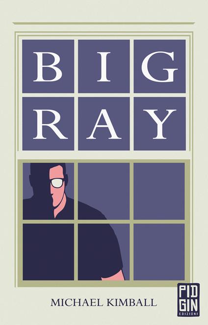Big Ray - Michael Kimball,Stefano Pirone - ebook