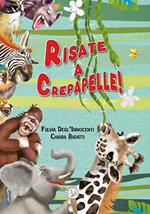 Risate a crepapelle! Ediz. a caratteri grandi